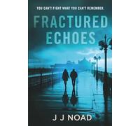 Fractured Echoes: You can’t fight what you can’t remember