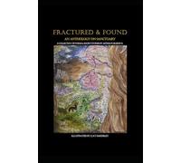 Fractured & Found: An Anthology On Sanctuary