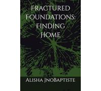 Fractured Foundations: Finding Home