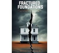 FRACTURED FOUNDATIONS: How Historical Events Silenced the Nation-and the Path to a New Golden Age
