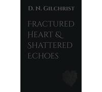 Fractured Heart & Shattered Echoes