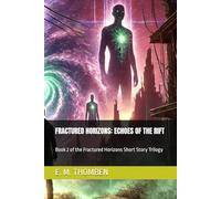 Fractured Horizons: Echoes of the Rift: Book 2 of the Fractured Horizons Short Story Trilogy