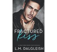 Fractured Kiss: A Fractured Rock Star Romance: 4