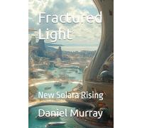Fractured Light: New Solara Rising