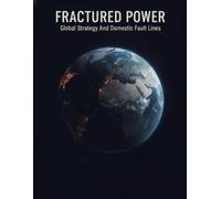 Fractured Power: Global Strategy And Domestic Fault Lines