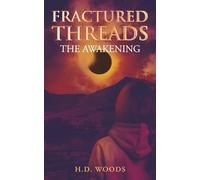 Fractured Threads: The Awakening: 1