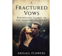 Fractured Vows: Rekindling Flames in the Shadows of Doubt