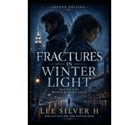 Fractures in Winter Light: 2nd Edition: Book One of the Winterlight Saga