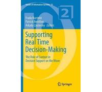 Frada Burstein Supporting Real Time Decision-Making (Tascabile)