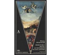 Fraenger,Wilhelm. - Hieronymus Bosch: Le tentazioni di Sant'Antonio.