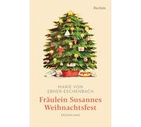 Fräulein Susannes Weihnachtsfest. Erzählung: Mit Nachbemerkung und Anmerkungen - Ein Klassiker der Weltliteratur: Die humorvoll-warmherzige Weihnachtsgeschichte einer Meistererzählerin: 14910