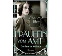 Fräulein vom Amt - Der Tote im Kurhaus: Roman | Tauchen Sie ein in die flirrenden 1920er Jahre!