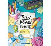 FRAFROG TUTTI POSSONO DISEGNARE (PURE TE) GIGACIAO