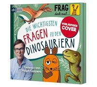 Frag doch mal ... die Maus: Die wichtigsten Fragen zu den Dinosauriern