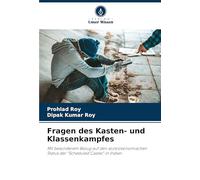 Fragen des Kasten- und Klassenkampfes: Mit besonderem Bezug auf den sozioökonomischen Status der "Scheduled Castes" in Indien
