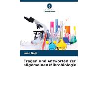 Fragen und Antworten zur allgemeinen Mikrobiologie