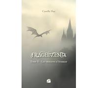 Frageüzenta - Tome II - Nouvelle édition: Les dragons d’Aterkay: Tome 2, Les dragons d'Aterkay