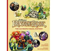 Fraggle Rock: The Ultimate Visual History by Revenson, Jody