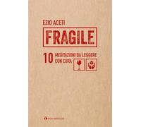 Fragile. 10 meditazioni da leggere con cura