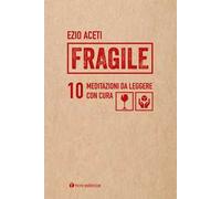 Fragile. 10 meditazioni da leggere con cura
