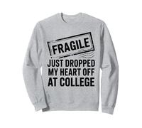 Fragile Appena Caduto Il Mio Cuore Fuori al College Divertente Mamma papà Felpa