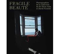 Fragile beauté. Photographies de la collection de sir Elton John et David Furnish