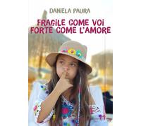 Fragile come voi, forte come l'amore