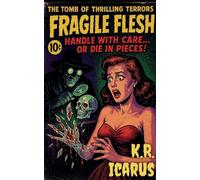 Fragile Flesh: Handle with Care, or Die in Pieces!: 6