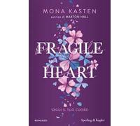 Libri Mona Kasten - Fragile Heart. Segui Il Tuo Cuore