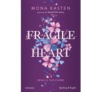 Fragile heart. Segui il tuo cuore - 2025 - Sperling & Kupfer