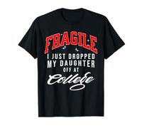 Fragile, Ho Appena Lasciato mia Figlia al College emotivo Maglietta