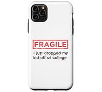 Fragile, ho appena lasciato mio figlio ai genitori del college Custodia per iPhone 11 Pro Max