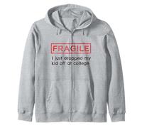 Fragile, Ho Appena Lasciato Mio Figlio ai Genitori del College Felpa con Cappuccio