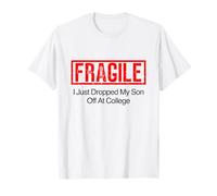Fragile Ho Appena Lasciato Mio Figlio al College Family Tee Maglietta