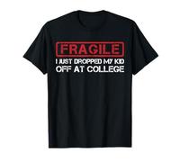 Fragile Ho Appena Lasciato Mio Figlio al College Funny Parent Maglietta