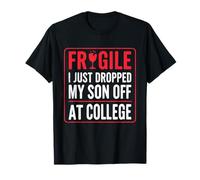 Fragile Ho Appena Lasciato Mio Figlio Fuori al College per La Mamma di Famiglia Maglietta