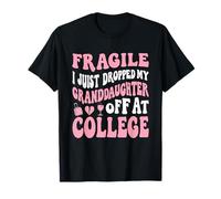 Fragile Ho Lasciato mia Nipote off al College Nonna Maglietta
