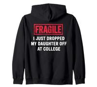 Fragile I Dropped My Daughter off At College Genitori Felpa con Cappuccio