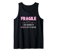 Fragile I Just Dropped My Daughter off at College Parents Canotta