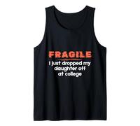 Fragile I Just Dropped My Daughter off at College Parents Canotta