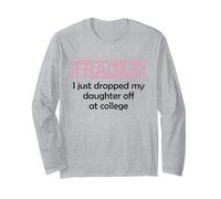 Fragile I Just Dropped My Daughter off at College Parents Maglia a Manica