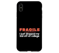 Fragile I Just Dropped My kid Off at College Parents Custodia per iPhone XS Max