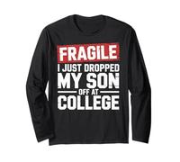 Fragile I Just Dropped My Son off at College Maglia a Manica