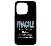 Fragile I Just Dropped My Son Off at College Parents Custodia per iPhone 15 Pro