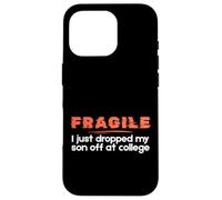 Fragile I Just Dropped My Son Off at College Parents Custodia per iPhone 16 Pro