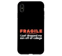 Fragile I Just Dropped My Son Off at College Parents Custodia per iPhone XS Max