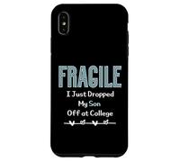 Fragile I Just Dropped My Son Off at College Parents Custodia per iPhone XS Max