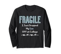Fragile I Just Dropped My Son off at College Parents Maglia a Manica