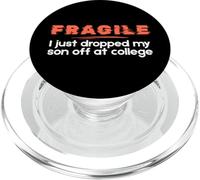 Fragile I Just Dropped My Son Off at College Parents PopSockets PopGrip per MagSafe