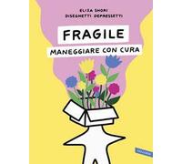 Fragile. Maneggiare con cura